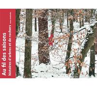 Au fil des saisons : histoires d'arbres et de rochers - Ianna Andréadis - Grandes Personnes - cartonné - Album jeunesse