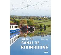 Bernard Le Sueur – Au fil du canal de Bourgogne – Beau livre relié – Glénat