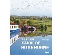 Bernard Le Sueur – Au fil du canal de Bourgogne – Beau livre relié – Glénat