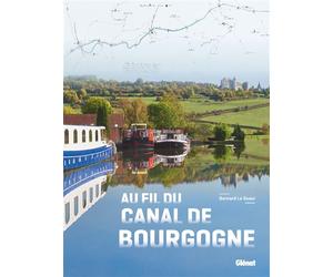 Au fil du canal de Bourgogne - Bernard Le Sueur - Glénat - relié - Beau livre