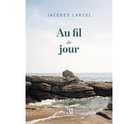 Au fil du jour - Jacques Larzul - Trois Colonnes - broché - Poésie