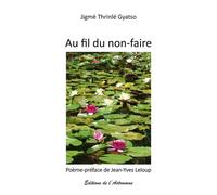Au fil du non-faire - Jigmé Thrinlé Gyatso - L'astronome - broché - Essai