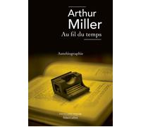 Au fil du temps - Arthur Miller - Robert Laffont - Poche - Essai