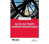 Au fil du temps cinématographique Suzanne Tanner Béguelin (Auteur)