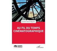 Au fil du temps cinématographique - Suzanne Tanner Béguelin - L'harmattan - broché - Essai