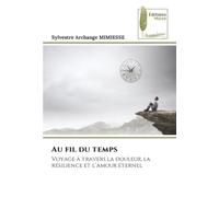 Au fil du temps: Voyage à travers la douleur, la résilience et l’amour éternel