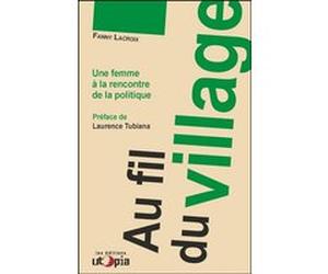 Au fil du village Laurence Tubiana (Auteur)