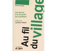 Au fil du village: Une femme à la rencontre de la politique