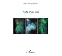 Aude Legrand-Berriot – Au fil d'une voix – Roman – Broché (L'Harmattan)