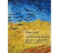 Au fin fond du réel Kenneth White (Auteur)