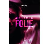 Au Flirt de la Folie - Victoria Ross - Hello - broché - Roman