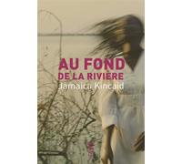Au fond de la rivière - Jamaica Kincaid - Cambourakis - Poche - Roman