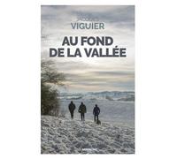 Au fond de la vallée - Jacques Viguier - Moissons noires - broché - Roman