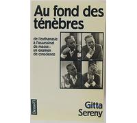 Au fond des ténèbres: De l'euthanasie à l'assassinat de masse, un examen de conscience