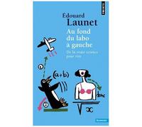 Au Fond Du Labo À Gauche - De La Vraie Science Pour Rire