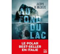 Au fond du lac: L'auteur de polar best-seller en Italie ! Un thriller captivant sur les fantômes du passé