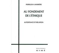 Au Fondement de l'Ethique: Autostance et Relation