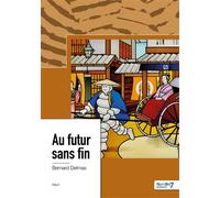 Au futur sans fin - Bernard Delmas - Nombre 7 - broché - Récit
