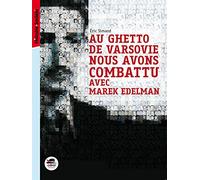 Au ghetto de Varsovie : Nous avons combattu avec Marek Edelman – Oskar