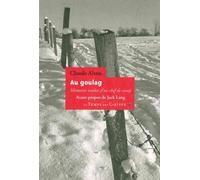 Au goulag: Mémoires inédits d'un chef de camp