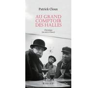 Au grand comptoir des Halles: Chronique (en noir et blanc)