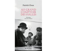 Au grand comptoir des Halles: Chronique (en noir et blanc)