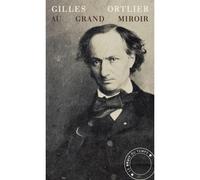 Au Grand Miroir - Gilles Ortlieb - Bruit Du Temps - broché - Essai