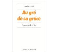 Au gré de sa grâce André Louf (Auteur)