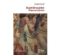 Au gré de sa grâce Propos sur la prière - André Louf - Ephata - broché - Essai
