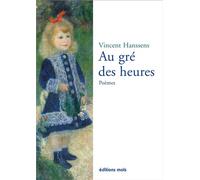 Au gré des heures - Vincent Hanssens - Mols Eds - broché - Poésie