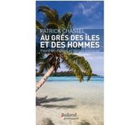 Au gre des iles et des hommes Patrick Chastel (Auteur)