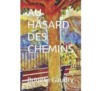 AU HASARD DES CHEMINS