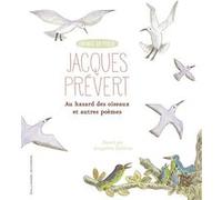 Au hasard des oiseaux et autres poèmes Jacques Prévert (Auteur), Jacqueline Duhême (Illustration)