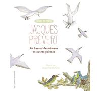 Jacques Prévert – Au hasard des oiseaux et autres poèmes – Relié – Gallimard Jeunesse