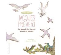 Au Hasard Des Oiseaux Et Autres Poèmes