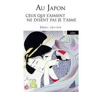 Au Japon ceux qui s'aiment ne disent pas je t'aime - Elena Janvier - Arlea - Poche - Etude