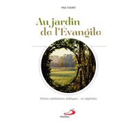 Au jardin de l'évangile Petites méditations bibliques et végétales - Paul Fleuret - Mediaspaul - broché - Etude