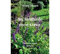 Au Jardin de mon Coeur: Poésie en prose Tome 2