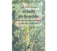 Au jardin des Hespérides: Histoire, société et épigraphie des mondes anciens. Mélanges offerts à Alain Tranoy
