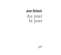 Au jour le jour - Jean Bollack - Puf - broché - Essai