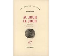 Saul Bellow – Au jour le jour – Traduit par Danielle Planel – Gallimard – Livre
