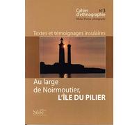 AU LARGE DE NOIRMOUTIER L'ILE DU PILIER Textes et témoignages insulaires