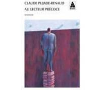 Au lecteur précoce Claude Pujade-Renaud (Auteur)