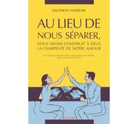 Au lieu de nous séparer, nous avons construit à deux la charpente de notre amour