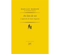 Au lieu de soi: L'approche de saint Augustin