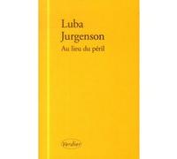Au lieu du péril Luba Jurgenson (Auteur)