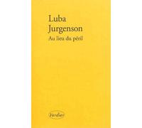 Au Lieu Du Péril - Récit D'une Vie Entre Deux Langues
