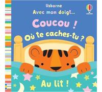 Au lit ! - Avec mon doigt... Coucou ! Où te caches-tu ?
