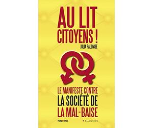 Au lit citoyens ! - Le manifeste contre la société de la mal-baise