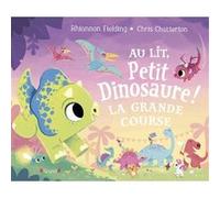 Au lit, petit dinosaure ! La grande course - Album jeunesse - Dès 3 ans